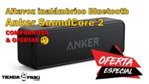 Altavoz inalámbrico Bluetooth Anker SoundCore 2 ofertas y reviews