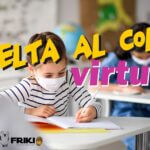⭐ La Vuelta al Cole 2020-21 fuera de las aulas ante el CoronaVirus ⭐